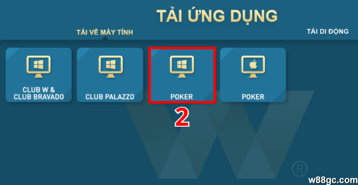 Tải ứng dụng W88 Poker trên máy tính